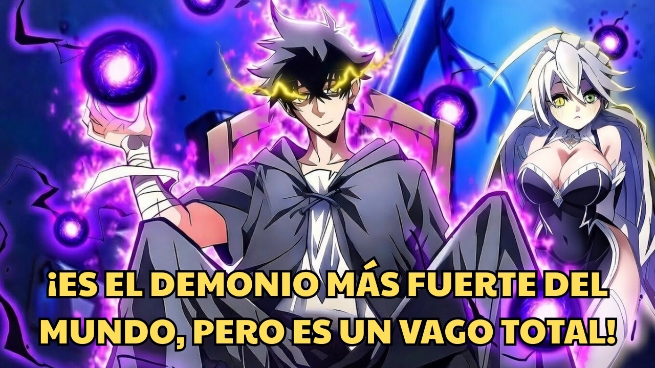 ¡ES EL DEMONIO MÁS FUERTE DEL MUNDO, PERO ES UN VAGO TOTAL! - Resumen Manhwa