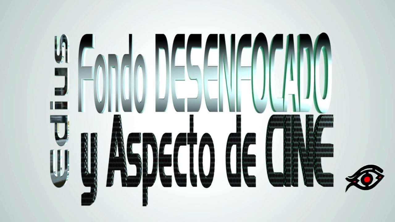 Edius 7:  Fondo Desenfocado y Aspecto de Cine.