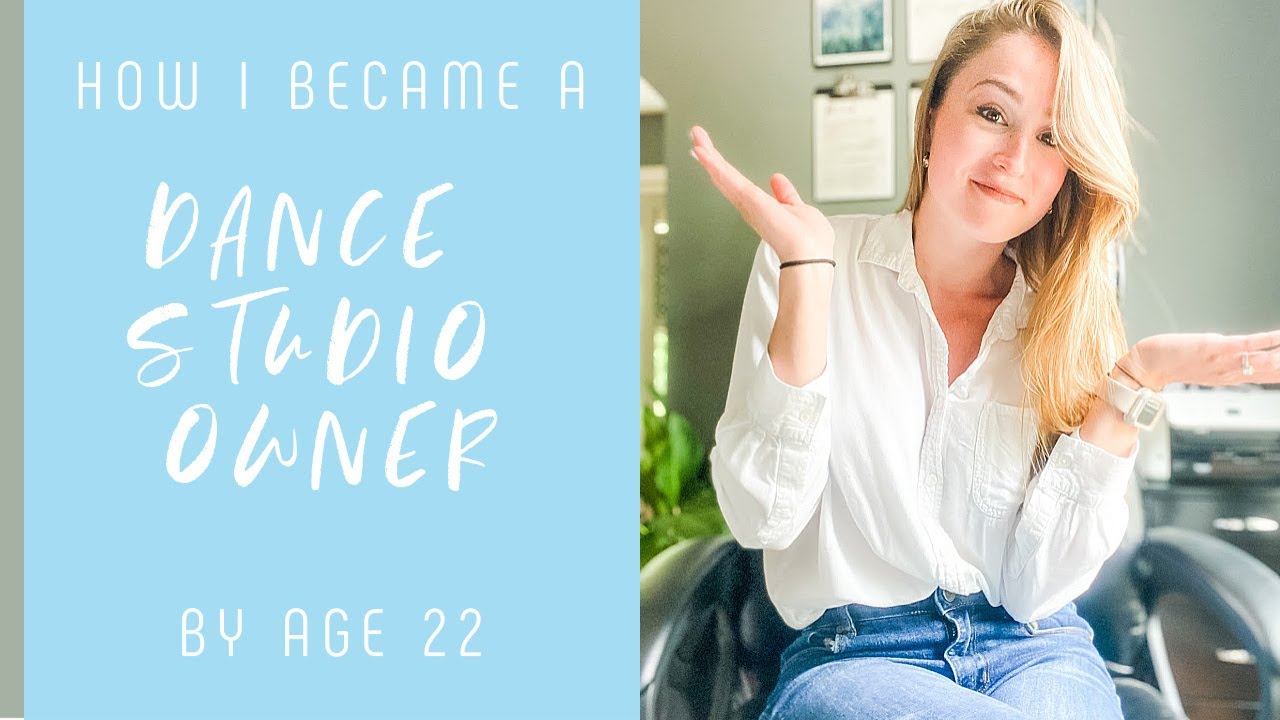 How I Became a Dance Studio Owner by Age 22