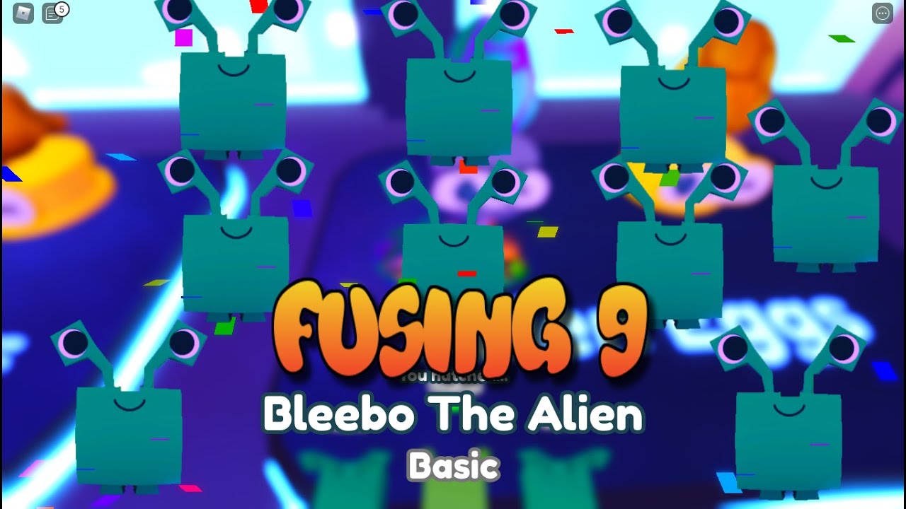 Fusing 9 Bleebo The Alien Pet Fuse 🛸 ALIENS! Pet Simulator X!