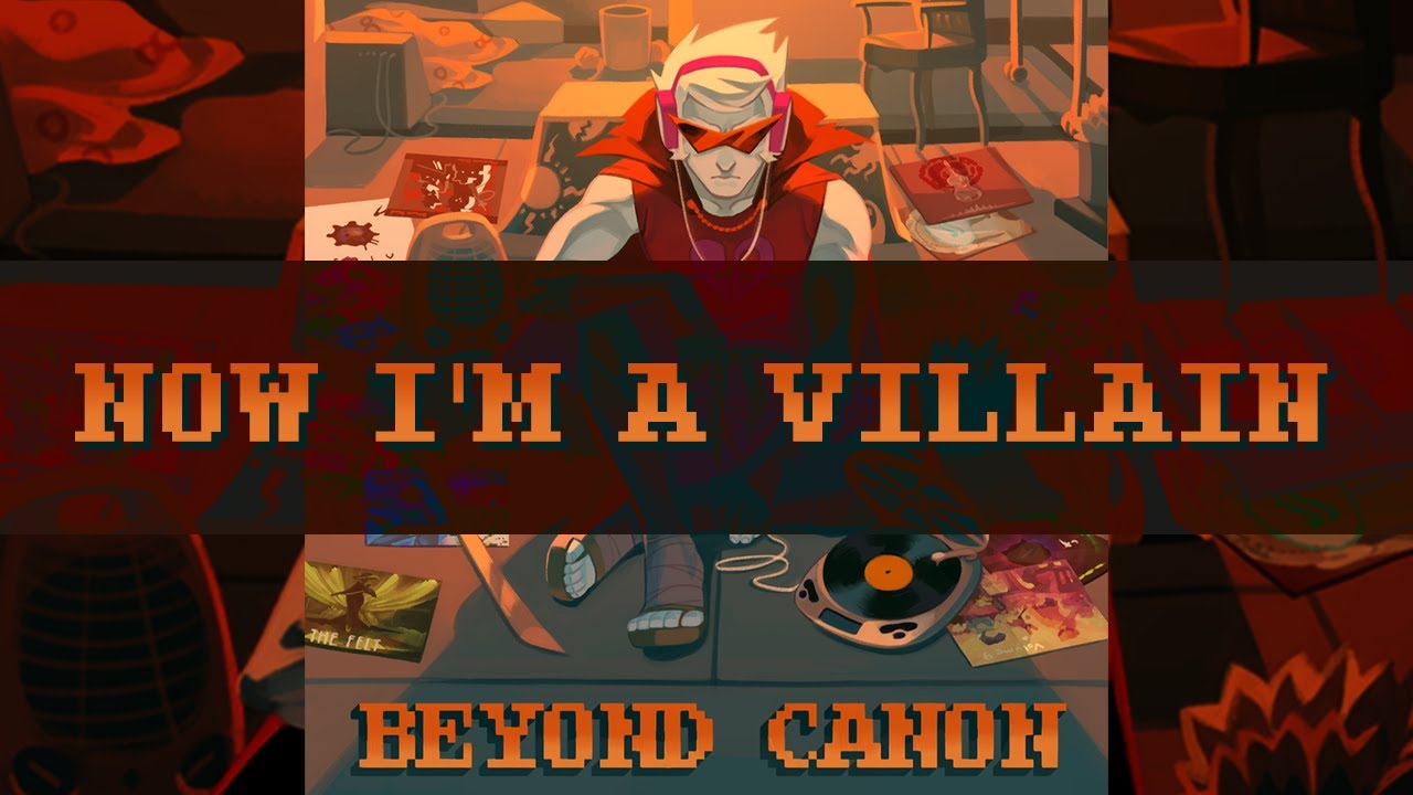 Beyond Canon – Now I'm a VIllain