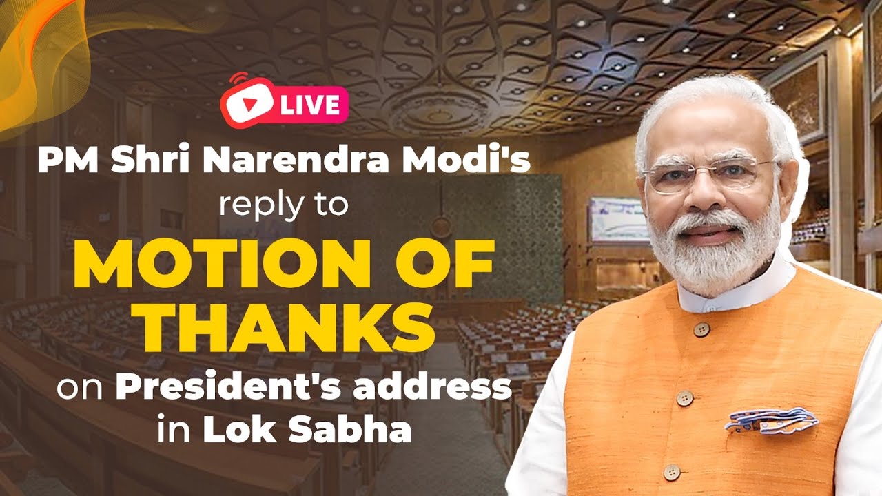 LIVE: PM Shri Narendra Modi's reply to Motion of Thanks on President's address in Lok Sabha