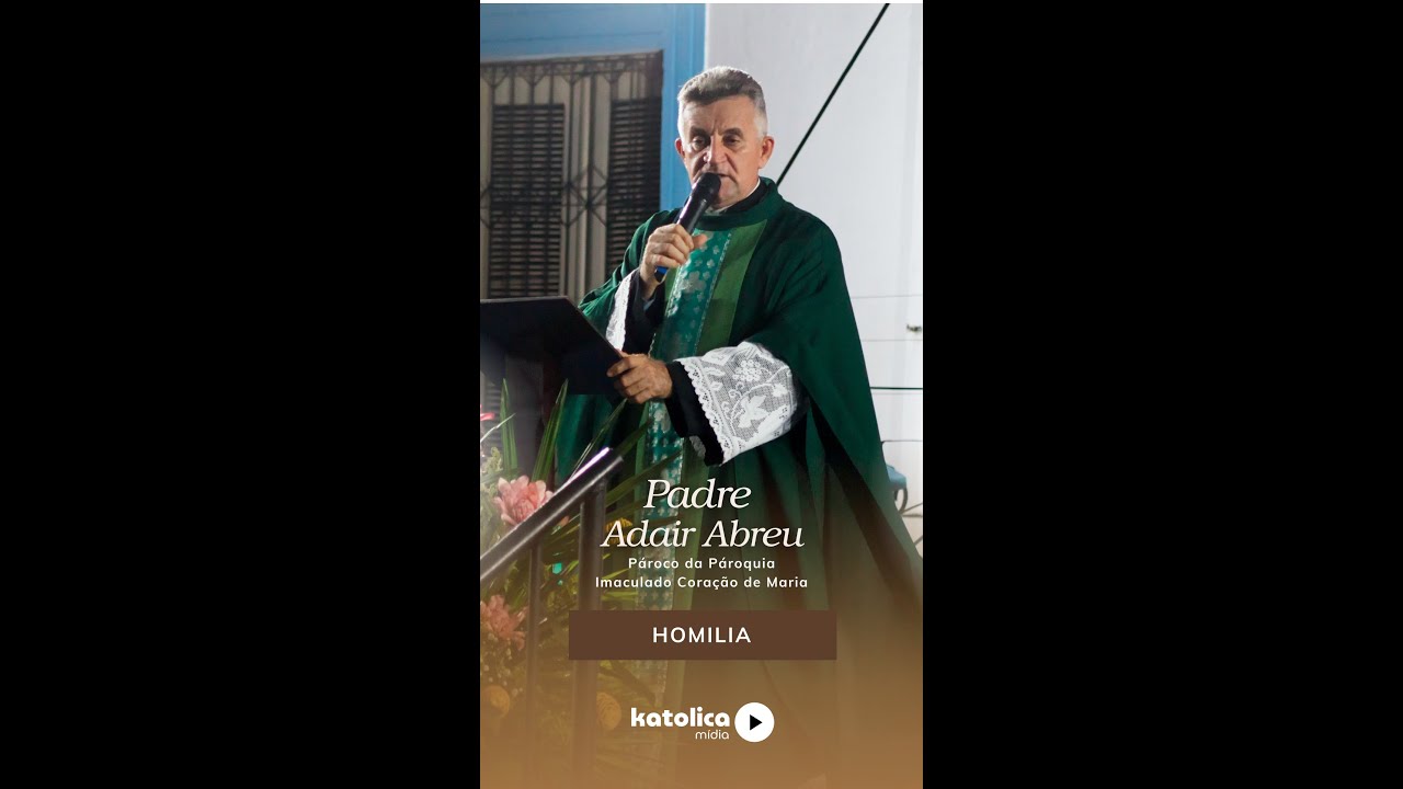 Homilia | Padre Adair Abreu