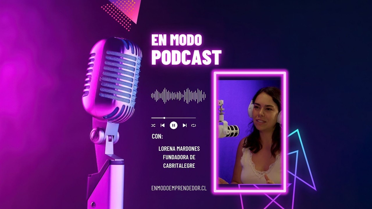 Amor por el campo, innovación y propósito: Lorena Mardones de Cabritalegre llega a En Modo Podcast