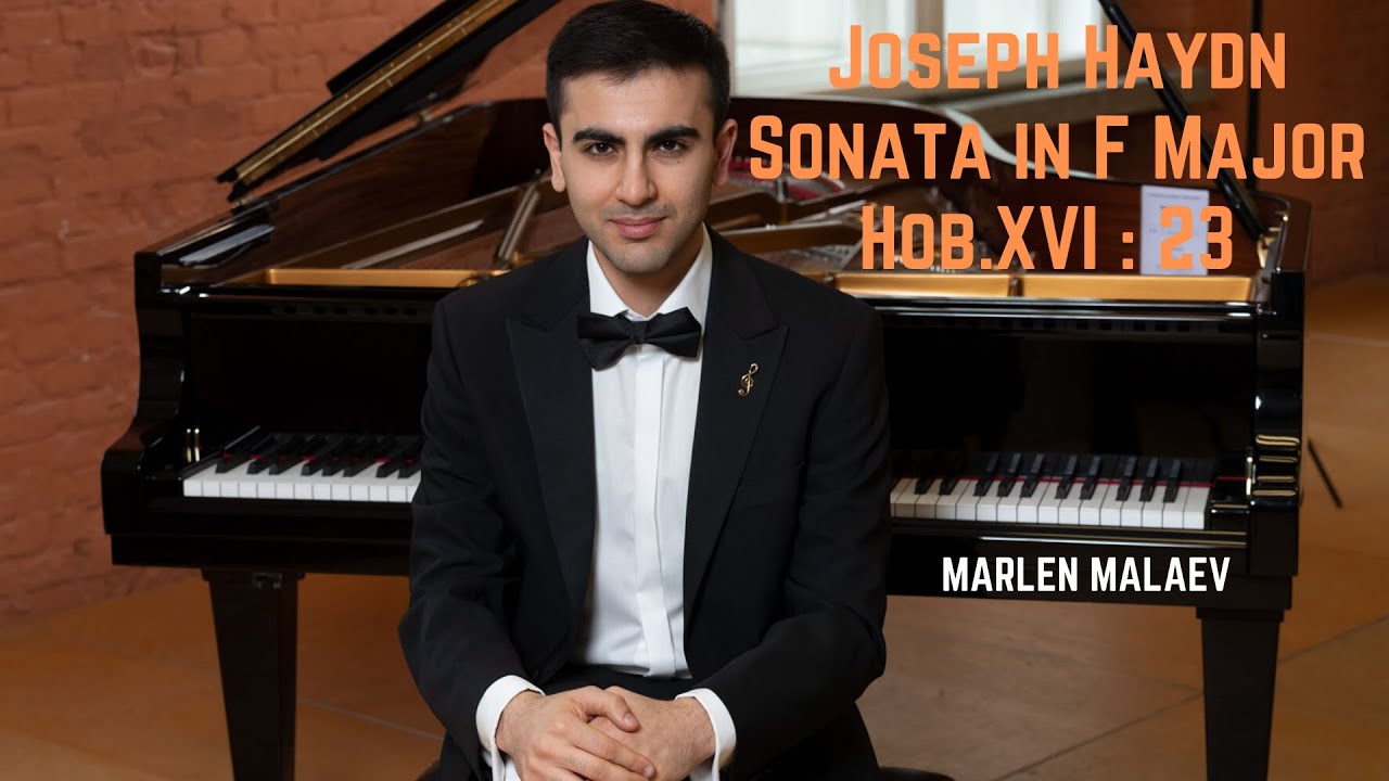 Joseph Haydn: Sonata in F Major Hob.XVI: 23 I Marlen Malaev