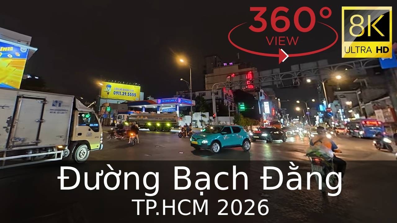 Đường Bạch Đằng TP.HCM 2026 | 8K VR 360 Street View