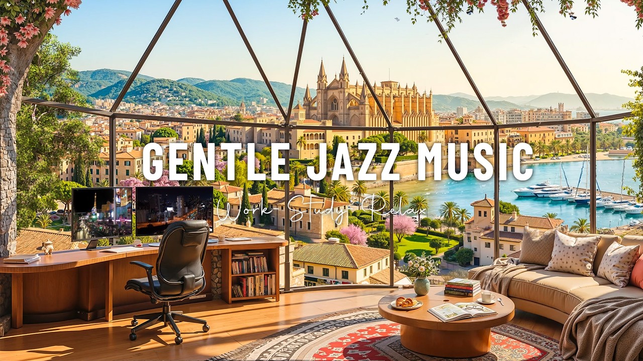 Gentle Jazz in Mallorca Spain for Work, Study Sessions 📚 Relaxing Jazz Music with Nature Therapy