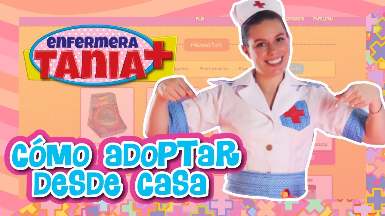 Enfermera Tania -  Cómo adoptar desde casa