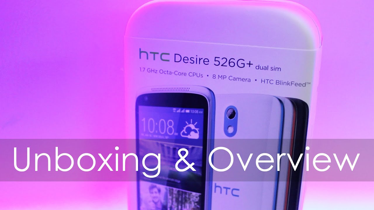 HTC Desire 526G+ Budget Android Unboxing & Hands On Overview