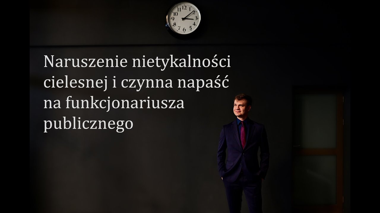 Naruszenie nietykalności cielesnej funkcjonariusza, a czynna napaść na funkcjonariusza
