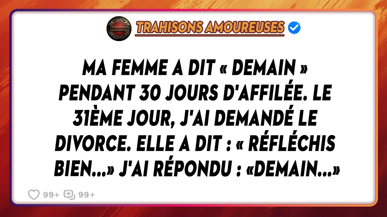 Ma Femme A Dit « Demain » Pendant 30 Jours D'affilée. Le 31ème Jour, J'ai Demandé Le Divorce. Elle A