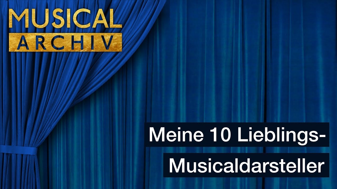 Meine 10 Lieblings-Musicaldarsteller