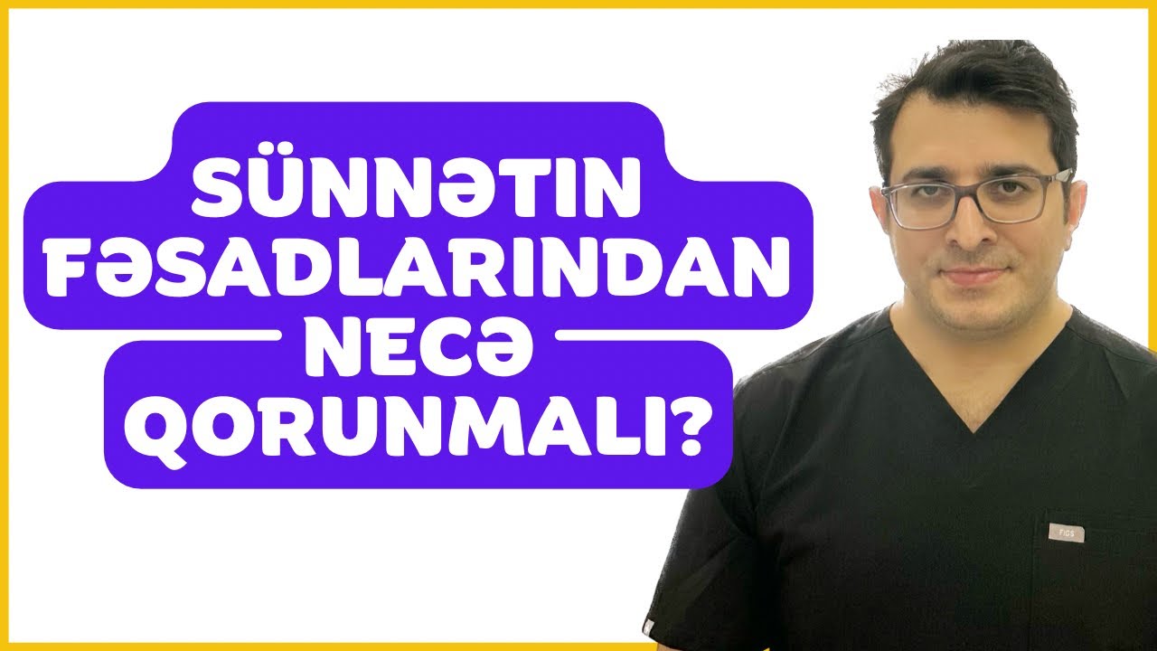Sünnətin fəsadlarından necə qorunmalı? #sünnət