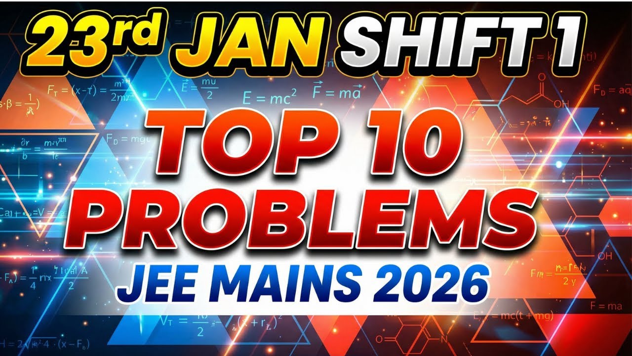 JEE Mains 2026: TOP 10 PROBLEMS 23 JAN SHIFT 1 Solutions | Maths | Easify Minds | Rahul Sir