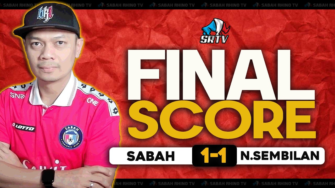 Hampir Tumbang Di Likas | Sabah FC 1-1 Negeri Sembilan FC