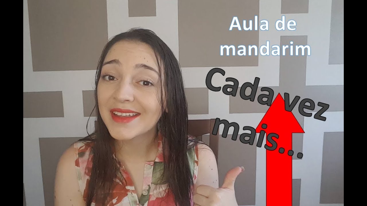 Aula de mandarim 35 - CADA VEZ MAIS