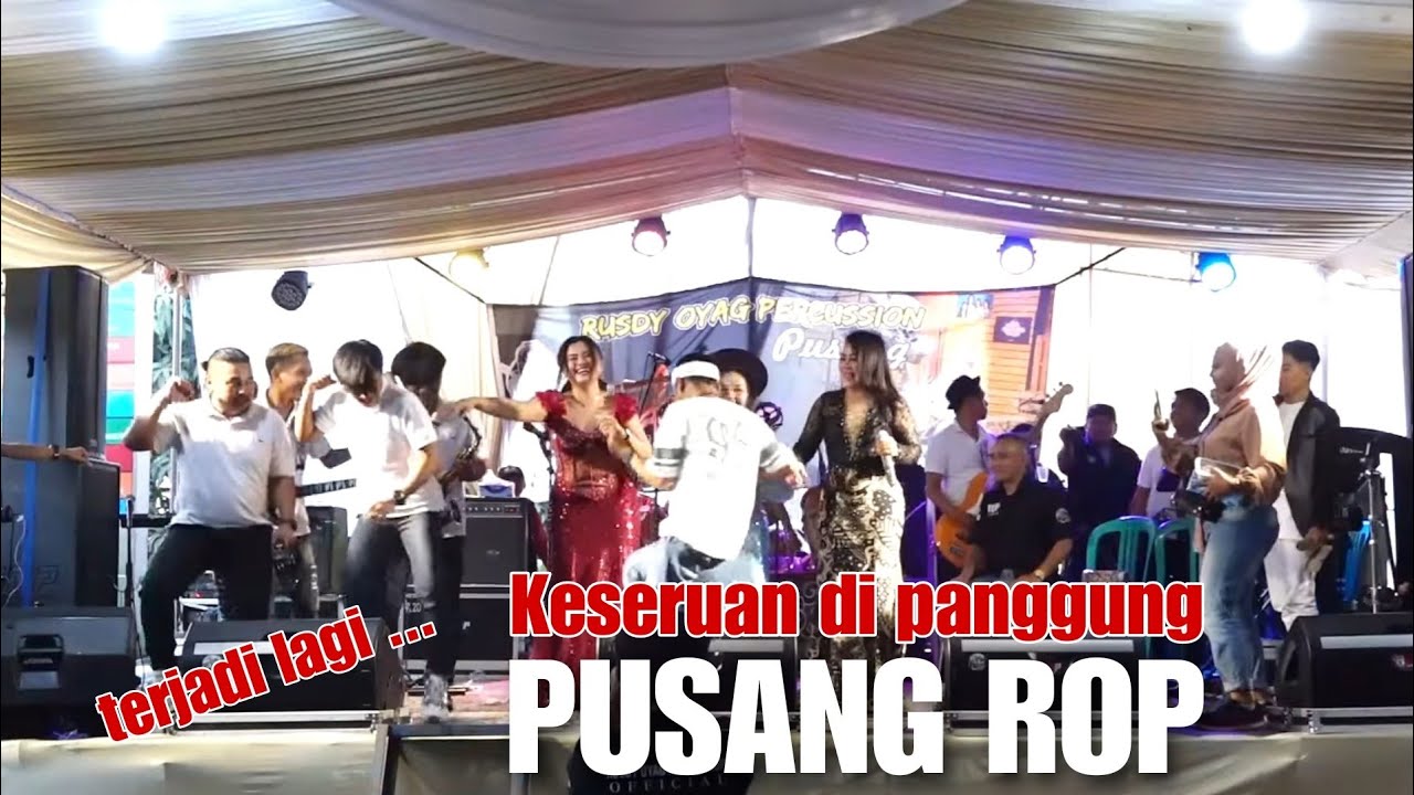 Dan Terjadi lagi keseruan di panggung Pusang ROP ❗❗❗ | Sia - sia Mengharap Cintamu