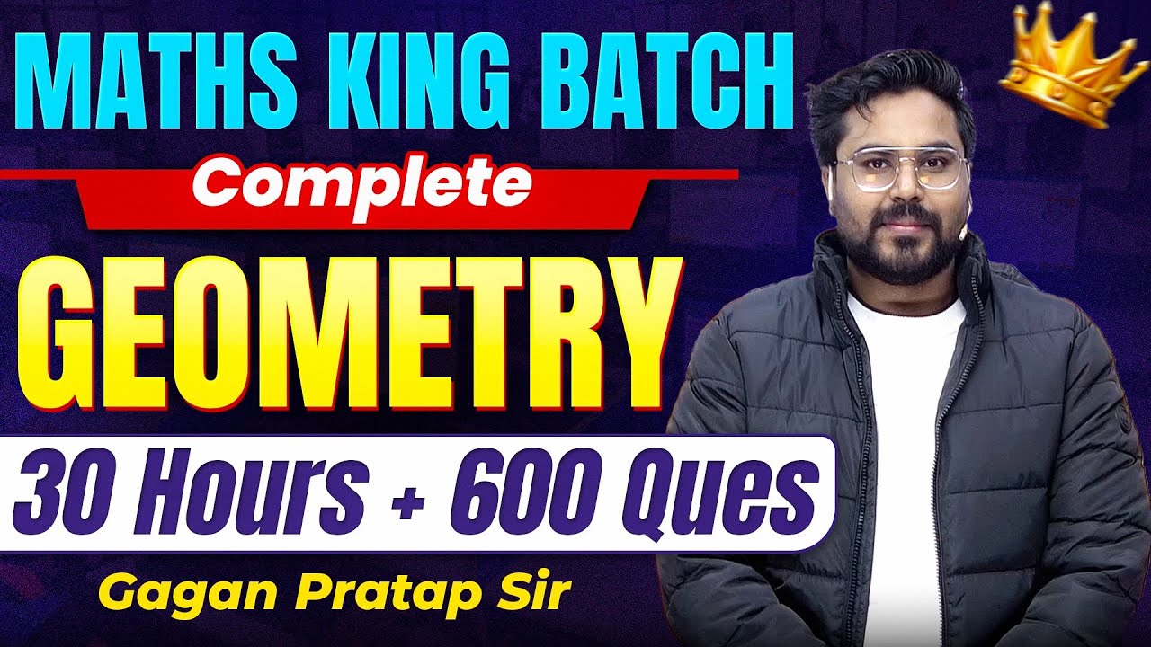 Complete Geometry ज्यामिति 🔥| 600+ Questions | Maths King Batch by Gagan Pratap Sir #ssc #sscgl