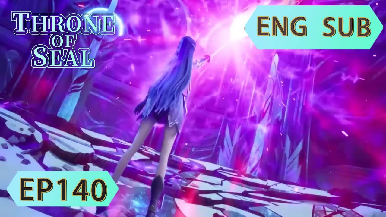[Eng Sub] Throne Of Seal EP140