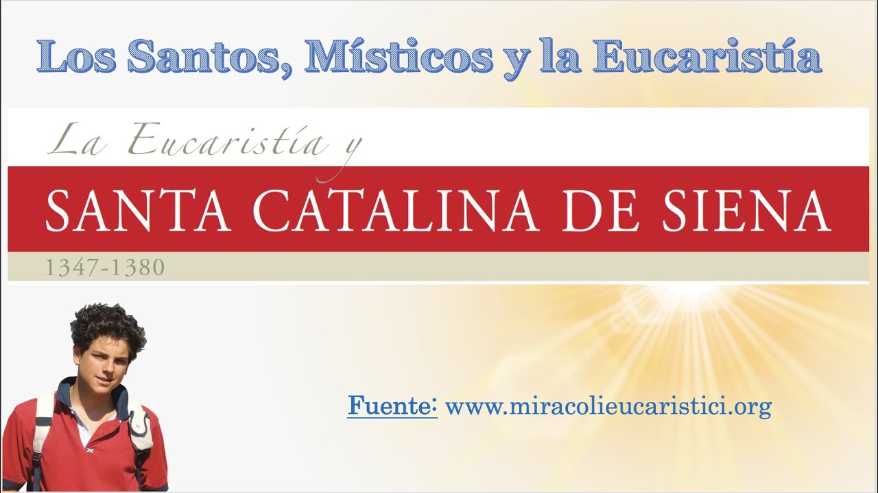 Santa Catalina de Siena. MILAGROS EUCARISTICOS. Exposición Internacional del Beato Carlo Acutis