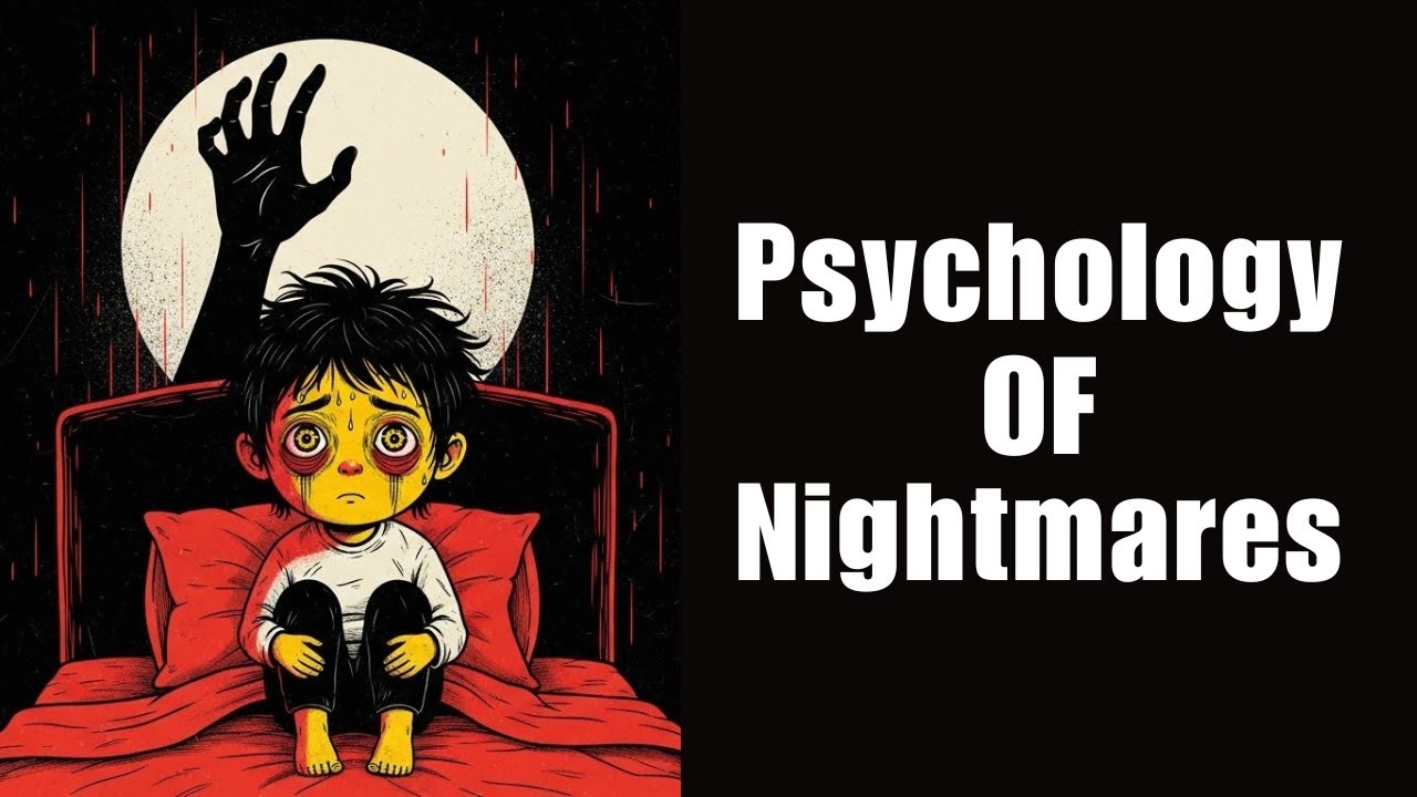 The Psychology Of Nightmares