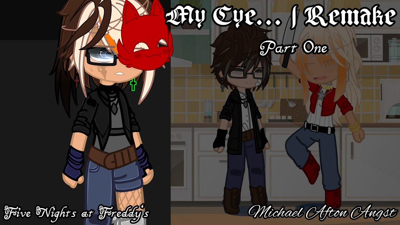 My Eye... | REMAKE | Michael Afton Angst | FNaF