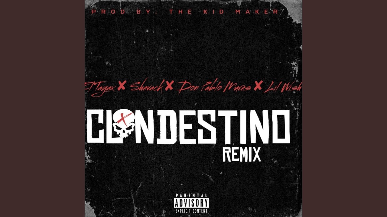 CLANDESTINO (feat. Shevack, Don Pablo Mures & Lil Wish) (Remix)