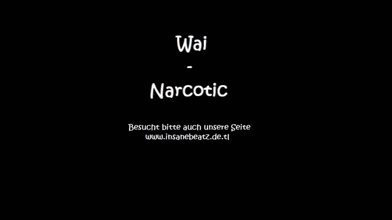 Narcotic - WAI