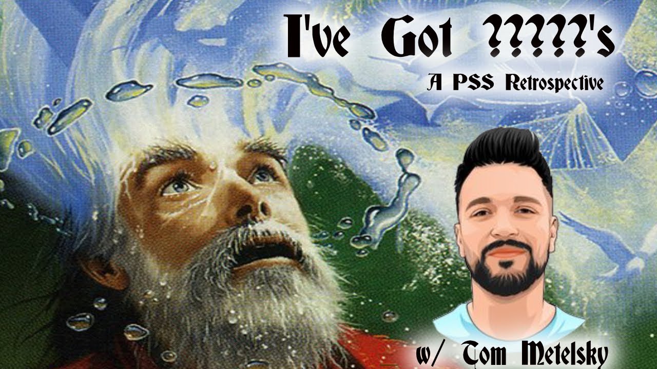 A PSS Retrospective W/ Tom Metelsky - I've Got ?????'s, A Premodern Podcast Season 2 EP 4
