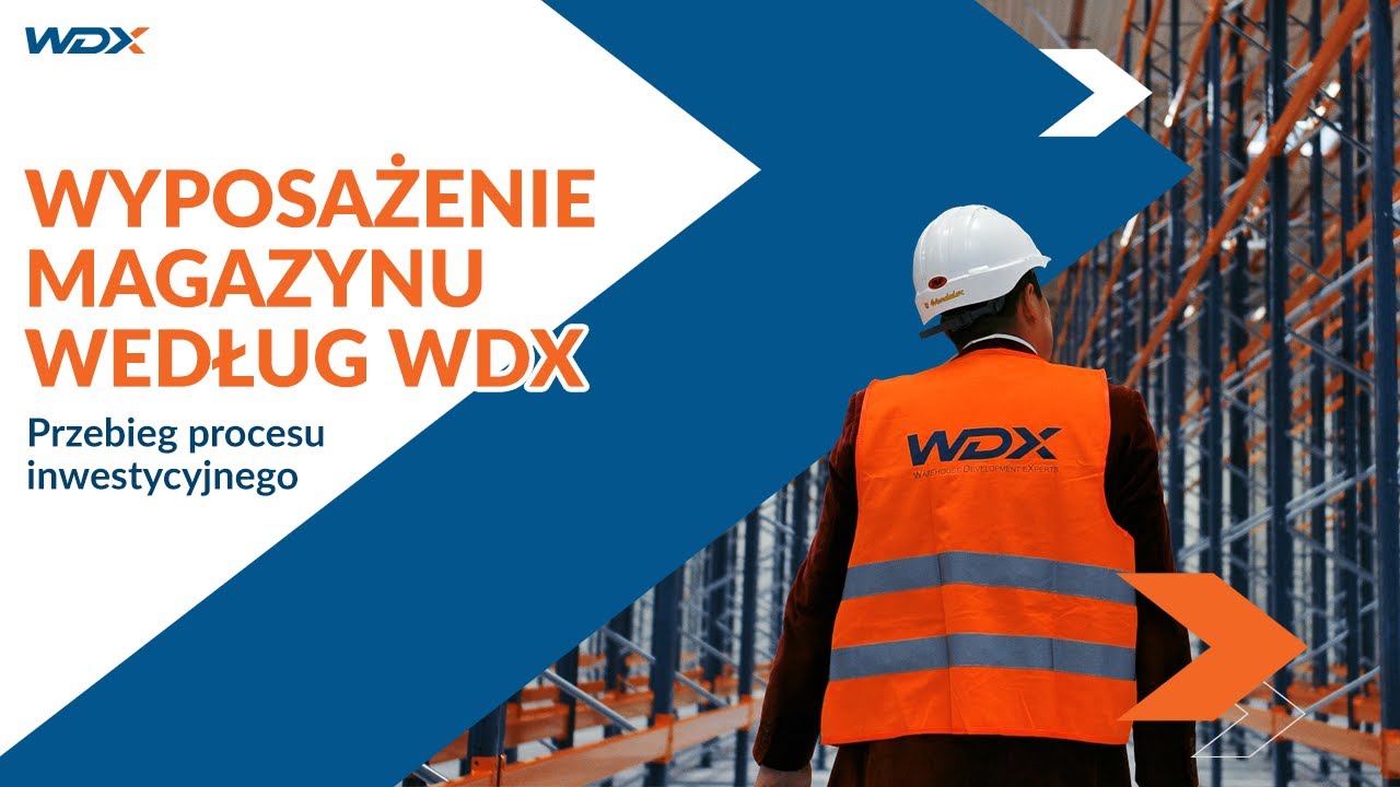 Wyposażenie magazynu według WDX | Przebieg procesu inwestycyjnego