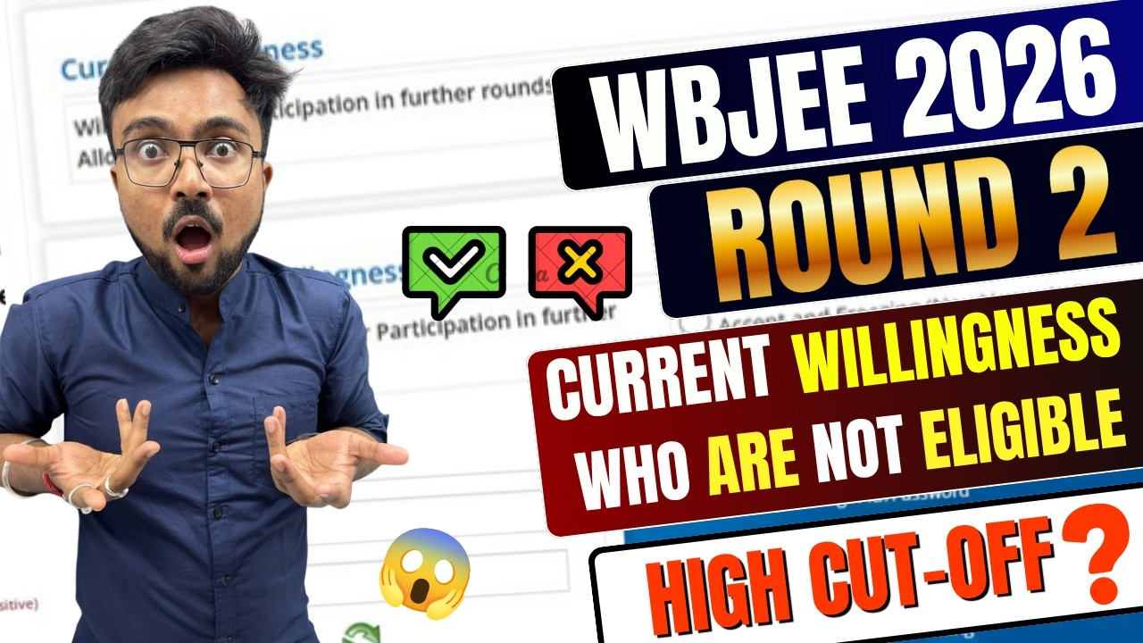 WBJEE 2026:Why HIGH CUT-OFF in ROUND 2❓✅Current WILLINGNESS❓😱 Who are Eligible for ROUND 3✅❓