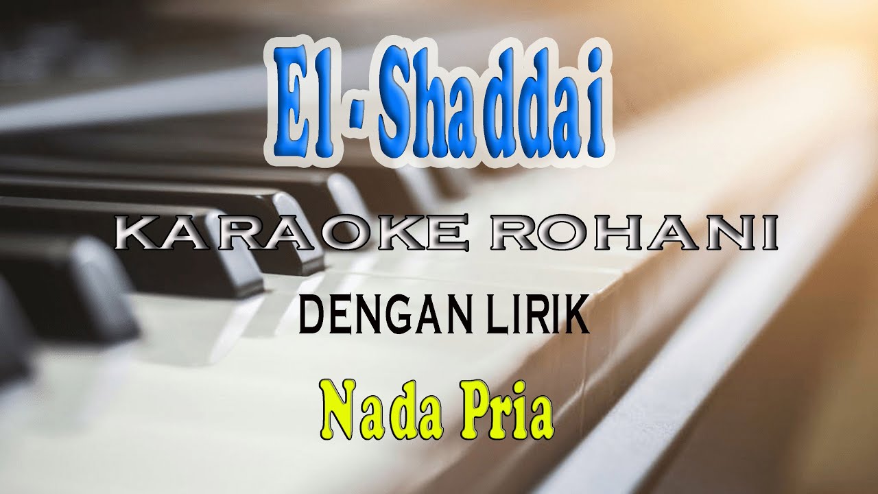 EL SHADDAI [KARAOKE] ROHANI NADA PRIA B=DO