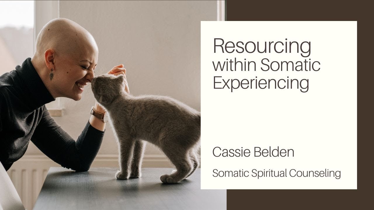 Resourcing in Somatic Experiencing