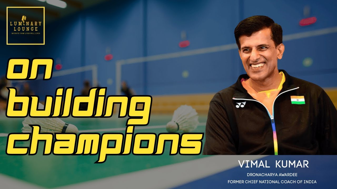 Mr U Vimal Kumar - On Building Champions