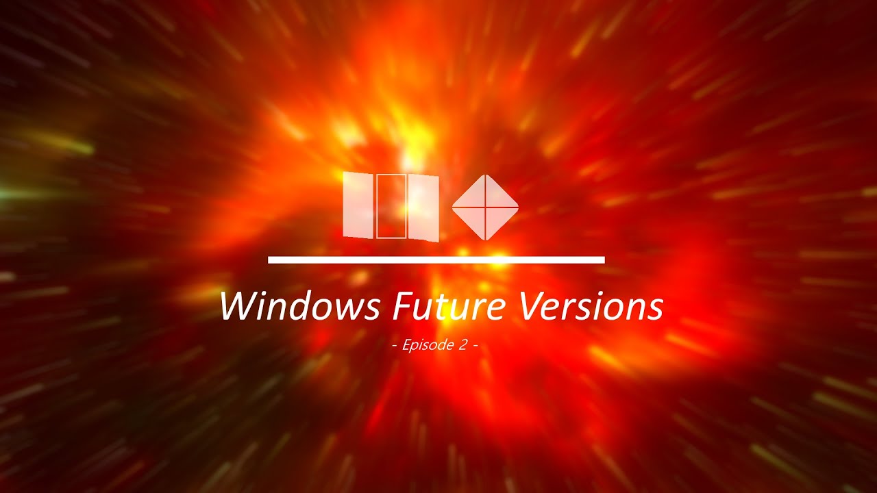 Windows Future Versions - Episode 2 - 