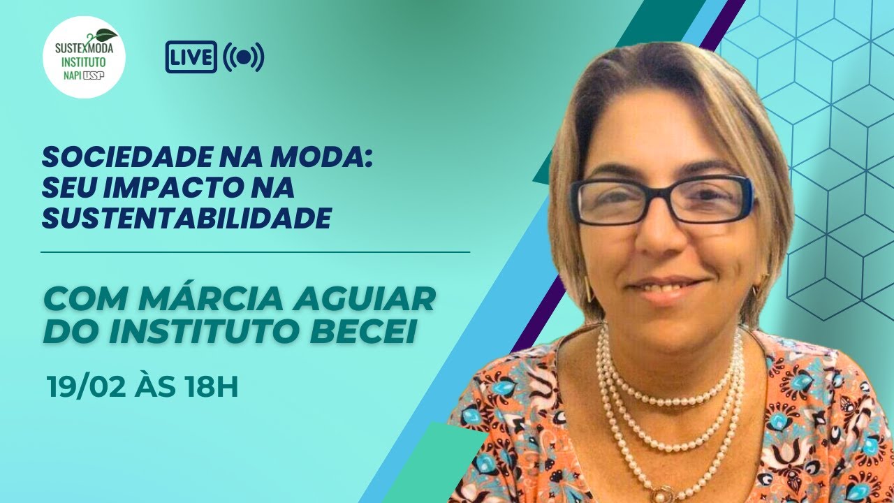 Sociedade na Moda:  seu impacto na sustentabilidade com M&aacute;rcia Aguiar