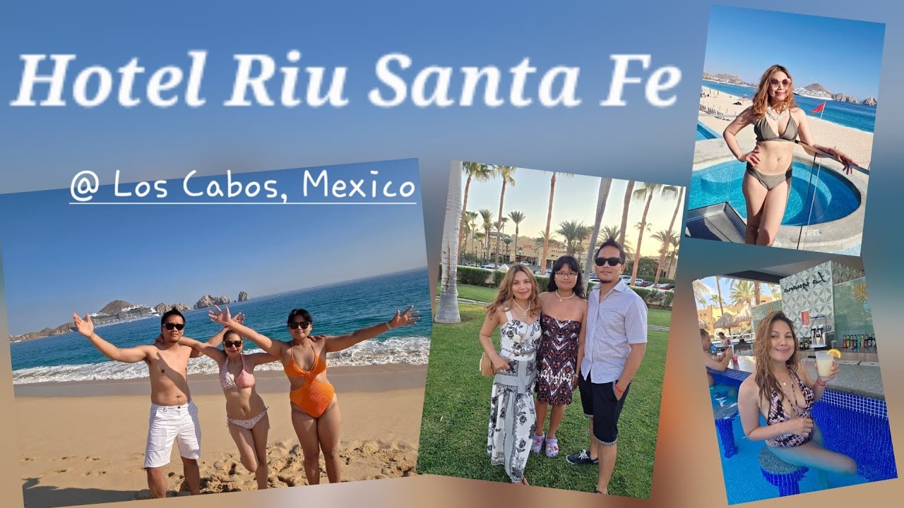 Summer Vacation | Hotel Riu Santa Fe Los Cabos Mexico