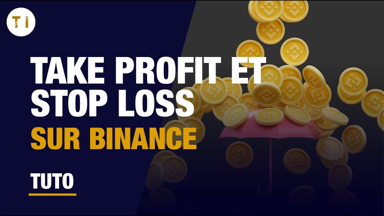 Tuto Binance: Comment placer un Take profit et un Stop loss sur Binance