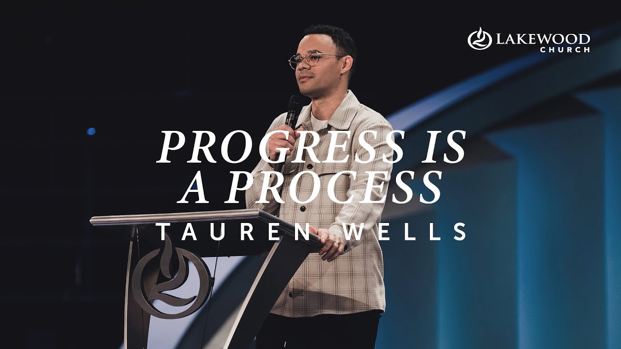 Progress is a Process | Tauren Wells