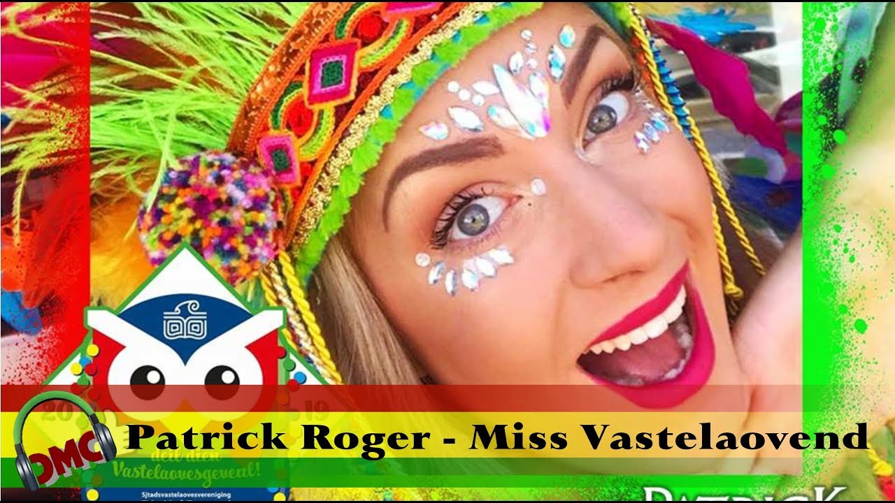 Patrick Roger - Miss Vastelaovend / halve finalist lvk 2019