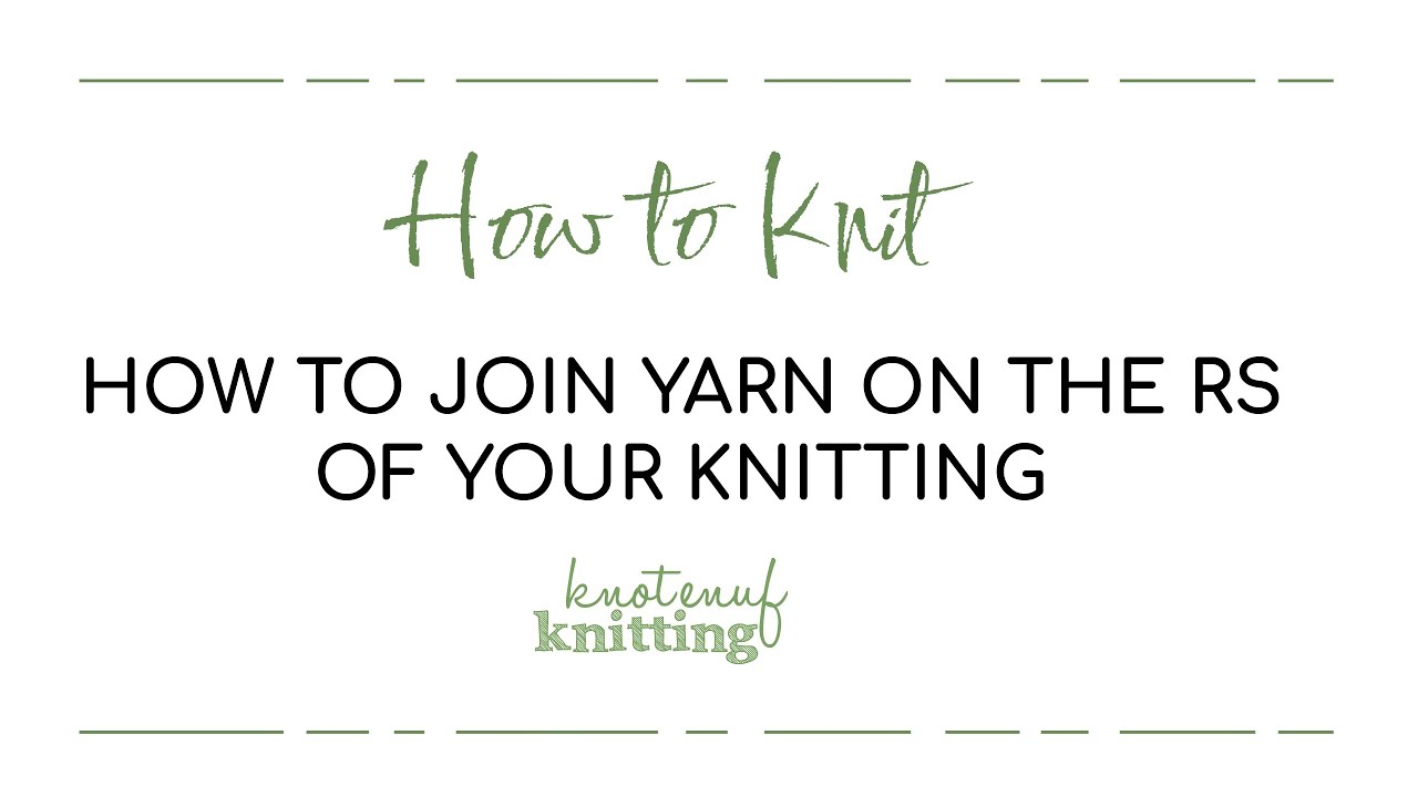 How to join yarn on the RS of your knitting