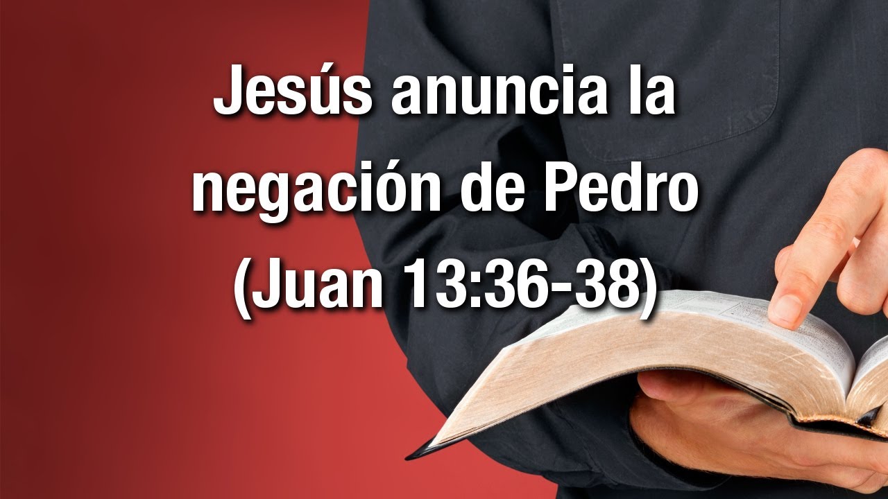 Jesús anuncia la negación de Pedro (Juan 13:36-38)