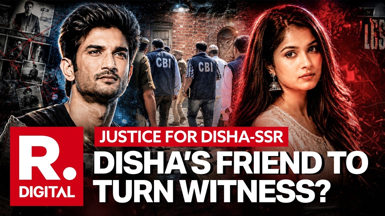 Disha-SSR Case: 'Powerful People Involved': Disha's Friend May Turn Witness Now | Republic Exclusive