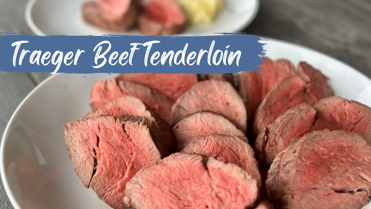Traeger Beef Tenderloin the Easiest Way