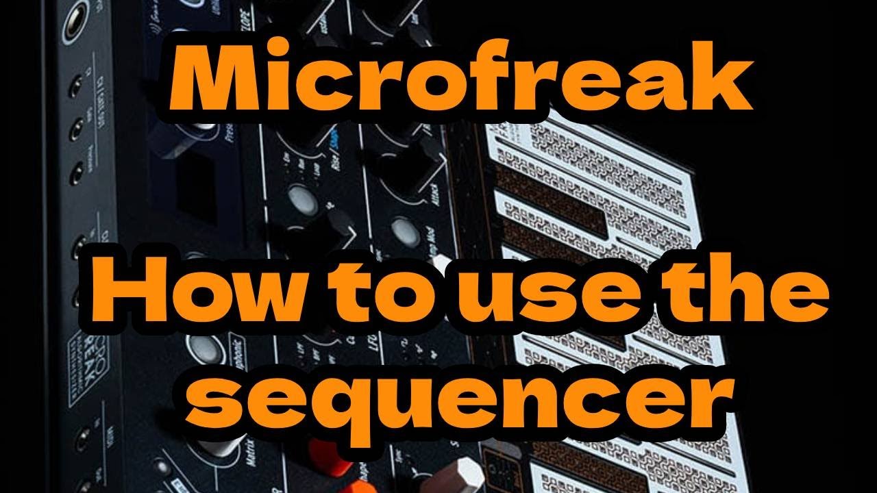 Arturia Microfreak - How to use the Sequencer