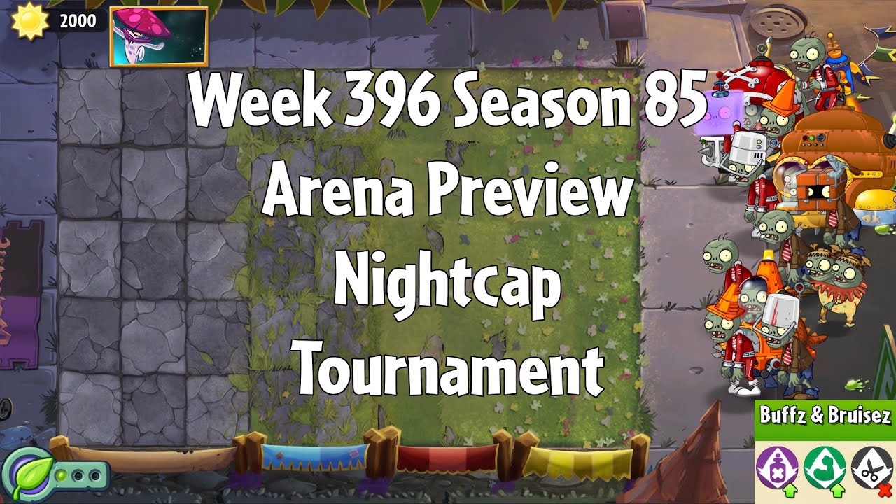 PvZ2 Arena Preview - Week 396 Season 85 - Nightcap Tournament - Gameplay