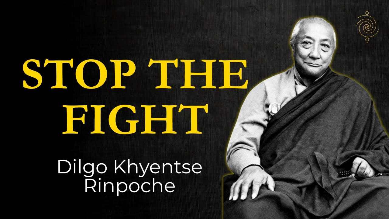 You’re Not Tired of Thinking. You’re Tired of Resisting | Dilgo Khyentse Rinpoche