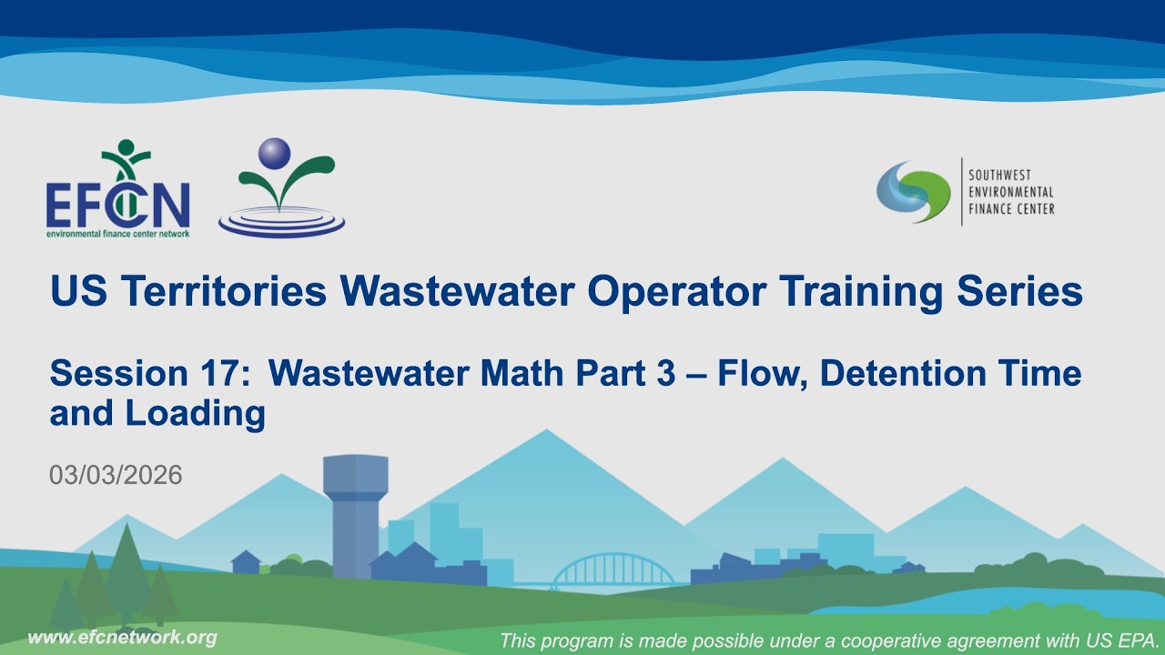 Op Cert Wastewater Session 17 - Wastewater Math - Part 3: Flow, Detention Time, and Loading