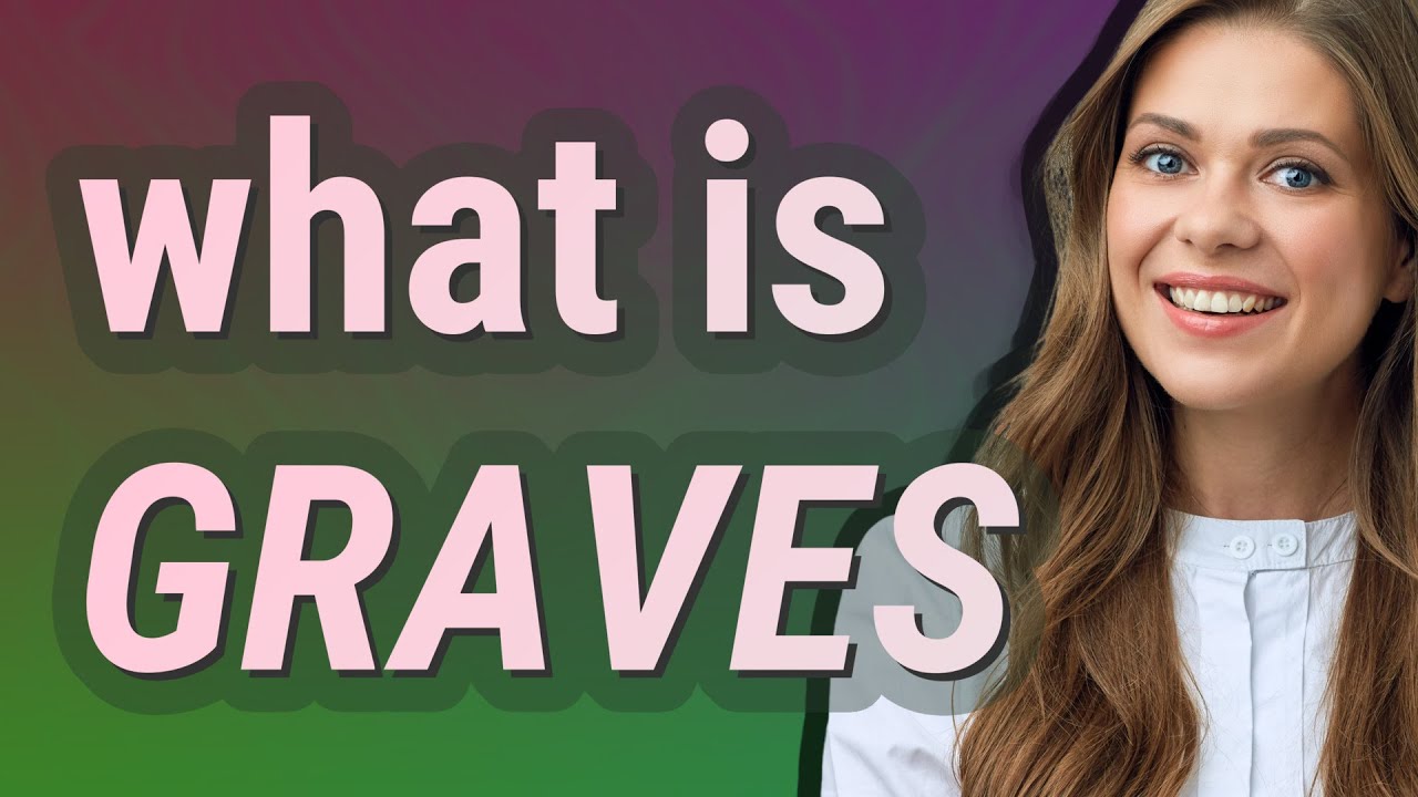 Graves | meaning of Graves