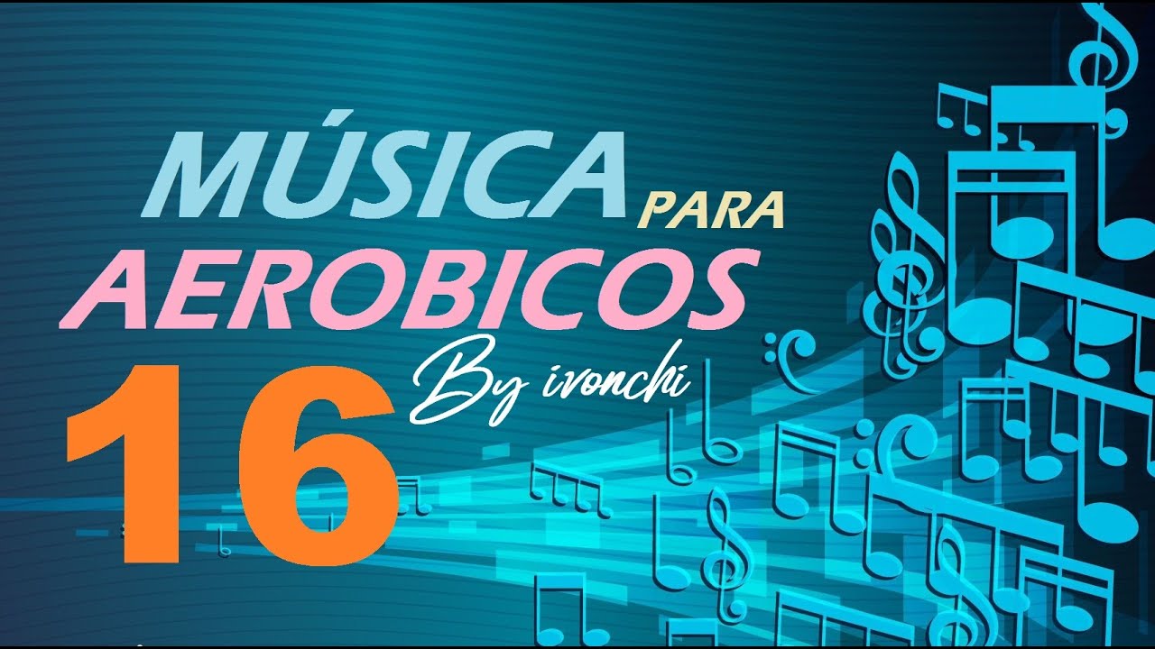 MÚSICA PARA AEROBICOS N° 16